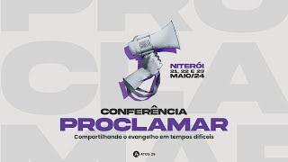 DIA 1 NOITE  CONFERÊNCIA PROCLAMAR 2024 [upl. by Karia]