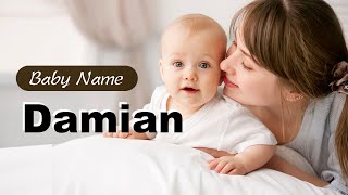 Damian  Boy Baby Name Meaning Origin and Popularity [upl. by Rider]