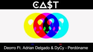 PERDONAME  DEORRO DJ CAST [upl. by Amalea785]