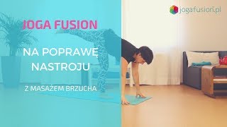 Joga fusion  Prosta praktyka na poprawę nastroju z masażem brzucha [upl. by Gerry]