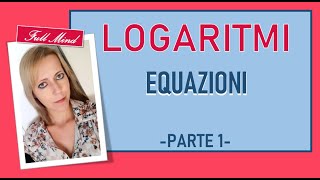 LOGARITMI come risolvere le equazioni 1 [upl. by Eittak]