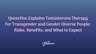 QueerDoc Testosterone Informed Consent Video [upl. by Nomyad]