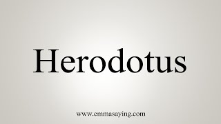 How To Say Herodotus [upl. by Oicaro531]