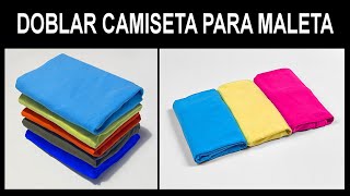 Como doblar CAMISETA para maleta 2 Métodos [upl. by Juley]