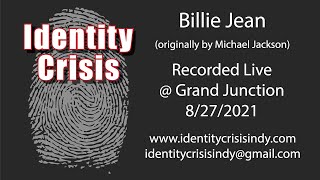 Billie Jean  8272021  Identity Crisis cover originally by Michael Jackson [upl. by Klepac]