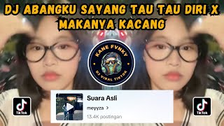 DJ ABANGKU SAYANG TAU TAU DIRI  DJ TENANG AJA x MAKANYA KACANG REMIX VIRAL TIKTOK TERBARU 2024 [upl. by Vikky469]