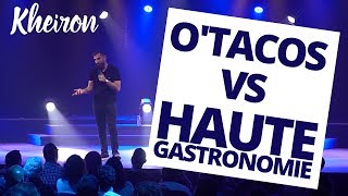 OTacos VS Haute Gastronomie  60 minutes avec Kheiron [upl. by Kendell]