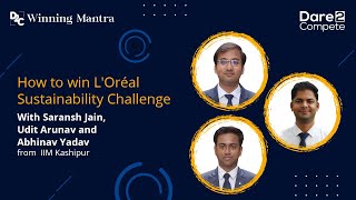 How to win the LOréal Sustainability Challenge  With Saransh Udit and Abhinav from IIM Kashipur [upl. by Jefferson832]