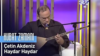 Çetin Akdeniz  Haydar Haydar Kubat Zamanı [upl. by Eilema]