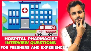 Interview questions for Hospital Pharmacist  Retail and Hospital Pharmacist Interview [upl. by Attenauqa]