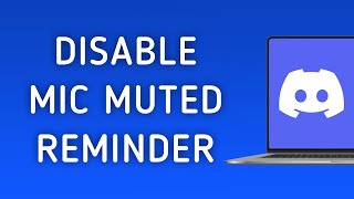 How to Disable Mic Muted Reminder on Discord On PC New Update [upl. by Notla]