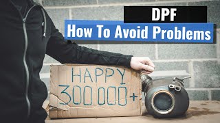 How to Avoid DPF Problems  Diesel Particulate Filter [upl. by Rettuc]