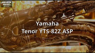 ServetteMusic TV  Yamaha Tenor YTS82Z ASP [upl. by Medarda997]