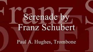 Schubert Serenade  Psalm 51  Trombone [upl. by Osmond]