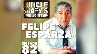 082  FELIPE ESPARZA  UNCLE JOEYS JOINT with JOEY DIAZ [upl. by Enaujed]