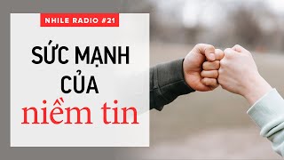 RADIO 21 Niềm tin là gì Sức mạnh của niềm tin  Nhi Le [upl. by Novehc]