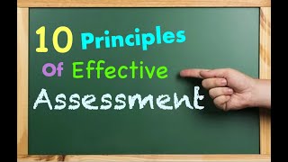 10 Principles of Effective Assessment [upl. by Bruns616]