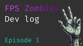 Creating an FPS Zombies Game in Unity  Dev Log Ep 1  2023 [upl. by Tennies]