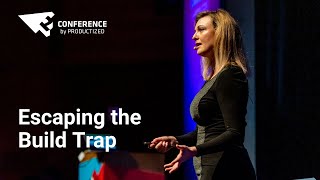 Escaping the Build Trap  Melissa Perri [upl. by Ahsinek]