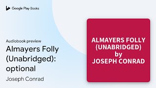 Almayers Folly Unabridged optional by Joseph Conrad · Audiobook preview [upl. by Ieppet]