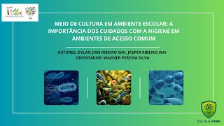 FEMIC 2024  Meio de cultura em ambiente escolar a importância dos cuidados com a higiene [upl. by Sile]