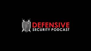 Defensive Security Podcast Episode 250 [upl. by Abrahams390]