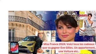 Miss France 2024 Voici tous les cadeaux que va gagner Eve Gilles Un appartement une Voiture etc [upl. by Annaiel]