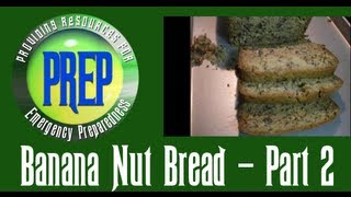 Banana Nut Bread Part 2  Food Storage Recipe [upl. by Tayib532]