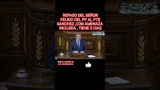 REPASO DEL SR FEIJOO DEL PP AL PTE SANCHEZCON AMENAZA INCLUIDATIENE 5 DIAS españa [upl. by Ytsirhk]