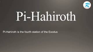 How to pronounce Pi Hahiroth [upl. by Pergrim603]