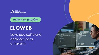 Review de Solução  Eloweb Seu software desktop na nuvem sem esforço [upl. by Cinemod]