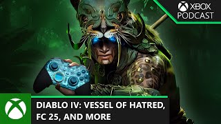 Diablo IV Update FC 25 Controllers and More  Official Xbox Podcast [upl. by Imogen]