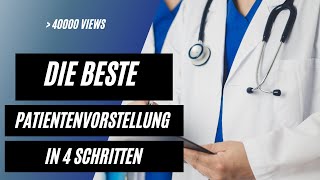 Die beste Patientenvorstellung  in 4 einfachen Schritten [upl. by Basham]