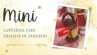 Mini Lamparina para Presépio em amigurumi [upl. by Arua895]