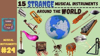 15 STRANGE MUSICAL INSTRUMENTS AROUND THE WORLD  LESSON 24  MUSICAL INSTRUMENTS [upl. by Shara]