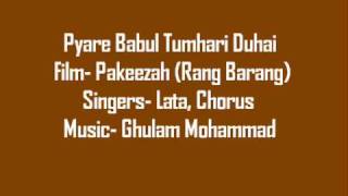 Pyare Babul Tumhari Duhai Pakeezah Rang Barang Lata chorus [upl. by Coussoule]