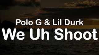 Polo G amp Lil Durk  We Uh Shoot Clean Lyrics [upl. by Sophy]