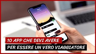 10 MIGLIORI APP da usare sempre in VIAGGIO  App per Viaggiatori [upl. by Gervase]