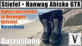 Stiefel Hanwag Abisko GTX • Test in Norwegen • Kälteschutzstiefel • Vorstellung • Erfahrungsbericht [upl. by Marlow]