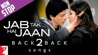 Back 2 Back  Jab Tak Hai Jaan  Shah Rukh Khan  Katrina Kaif  Anushka Sharma  A R Rahman [upl. by Barren485]