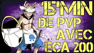 DOFUS ► 15Min de PVP avec Eca 200 g6 RUSH  3 [upl. by Enirak]