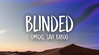 OMIDO amp Savi Kaboo  Blinded Lyrics [upl. by Einreb]