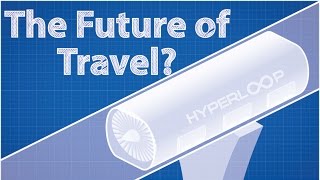 Hyperloop  The Future of Travel [upl. by Hamer215]