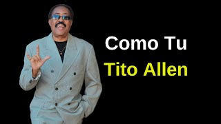 Como Tu  Tito Allen Letra [upl. by Dombrowski]