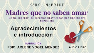 MADRES QUE NO SABEN AMAR  KARYL MC BRIDE audio libro voz humana Agradecimientos e Introducción [upl. by Richel]