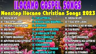 Christian Ilocano Nonstop 2023  Ilocano Christian Songs Collection  Ilocano Christian Non Stop [upl. by Karoly278]