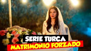 SERIE TURCA DE MATRIMONIO FORZADO CON UN TOQUE DE ROMANCE [upl. by Nieberg471]