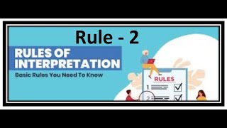 Rule 2 I General Rules of Interpretation I The Customs Tariff Act 1975 I CBLR Exam [upl. by Ewnihc]