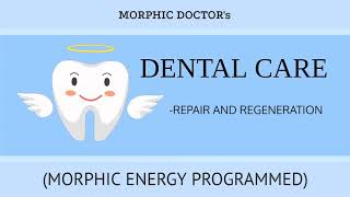 Dental Care Repair and regeneration morphic frequencyenergy programmed audio [upl. by Adihsar]