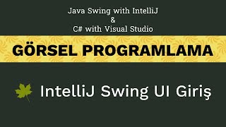 GÃ¶rsel Programlama  Java ve C  IntelliJ Swing UI  01 [upl. by Ecinej986]